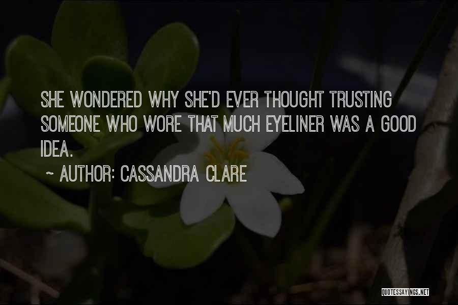 Trusting Someone Quotes By Cassandra Clare