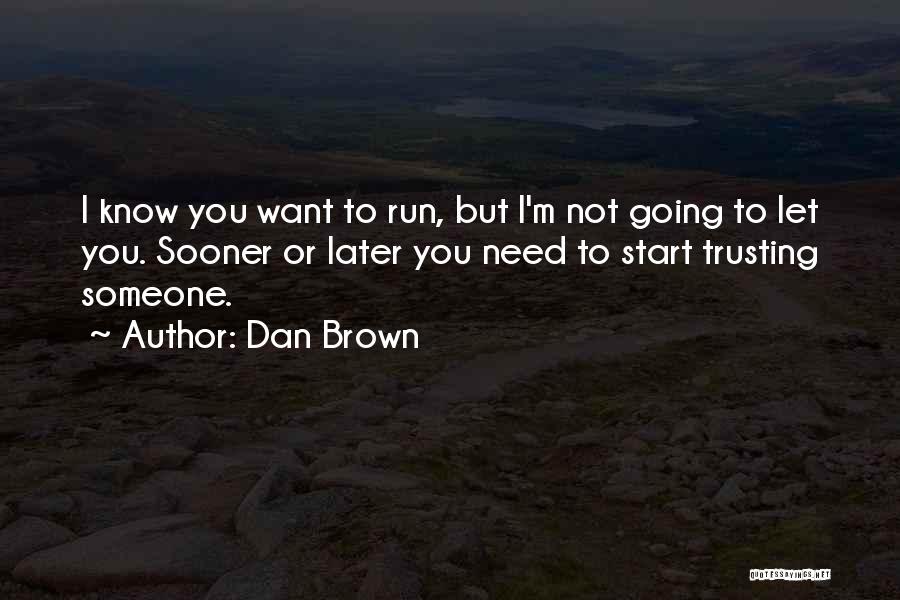 Trusting Someone Quotes By Dan Brown