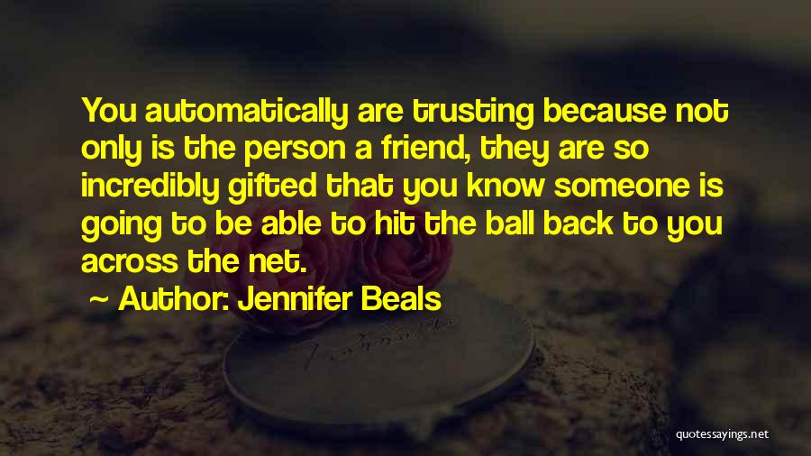 Trusting Someone Quotes By Jennifer Beals