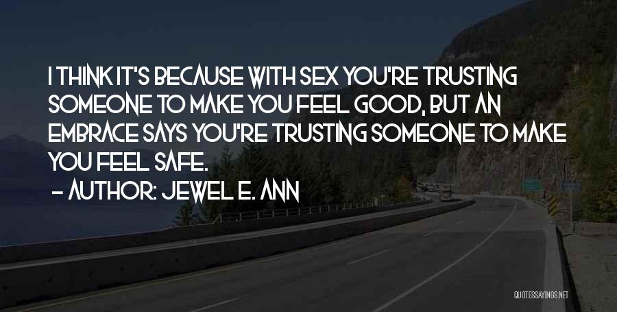 Trusting Someone Quotes By Jewel E. Ann