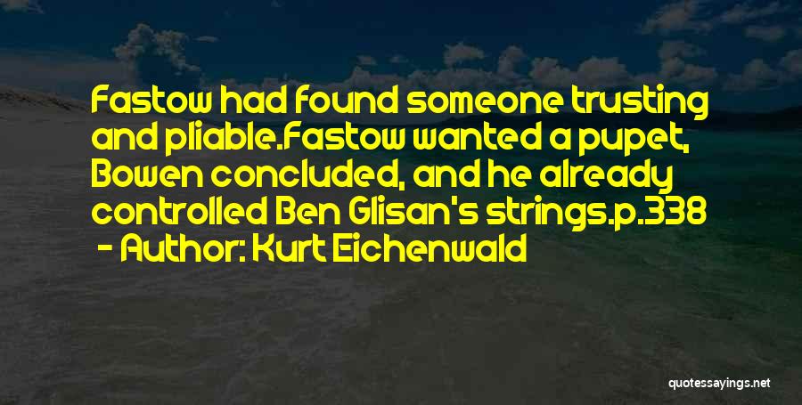 Trusting Someone Quotes By Kurt Eichenwald