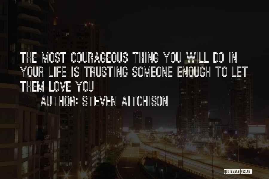 Trusting Someone Quotes By Steven Aitchison