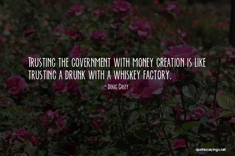 Trusting The Government Quotes By Doug Casey Trusting The Government Quotes By Doug Casey