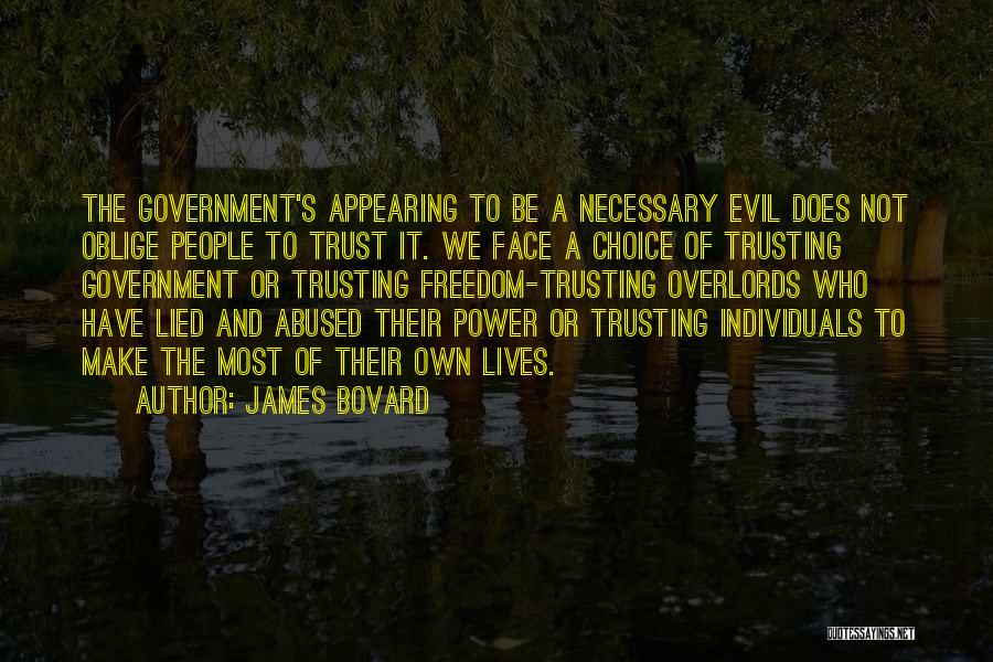 Trusting The Government Quotes By James Bovard