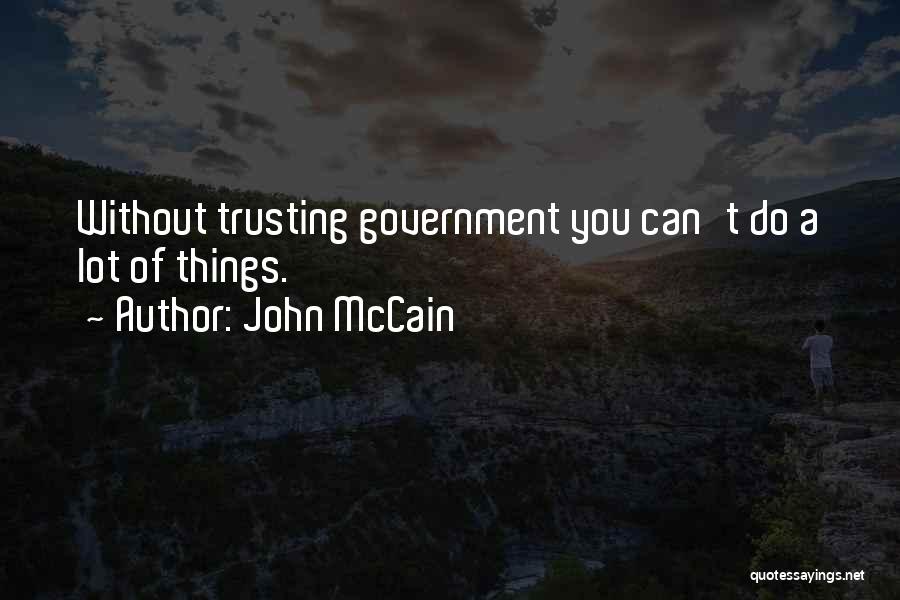 Trusting The Government Quotes By John McCain