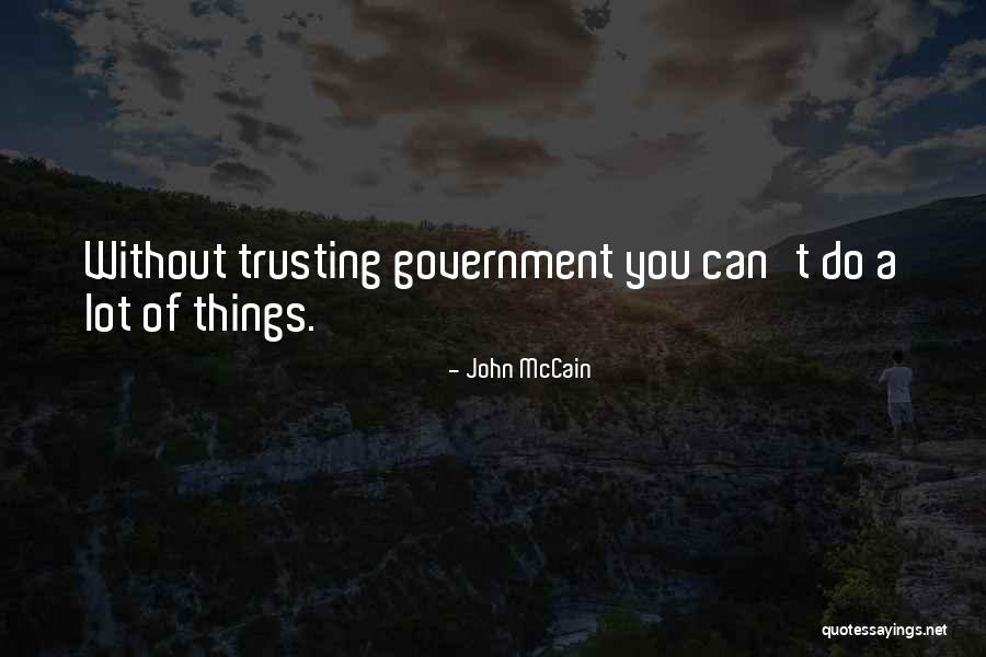 Trusting The Government Quotes By John McCain