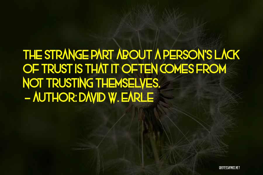 Trusting The Person You Love Quotes By David W. Earle