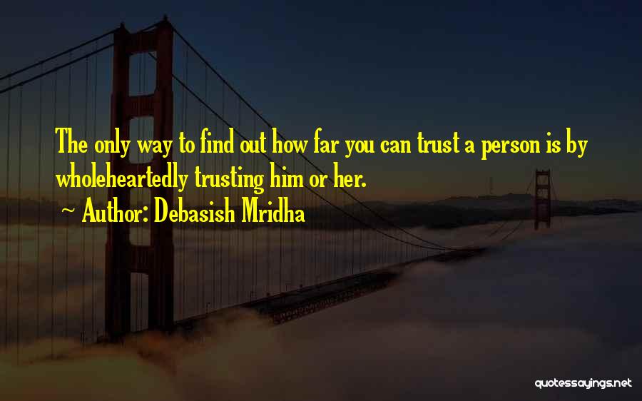 Trusting The Person You Love Quotes By Debasish Mridha