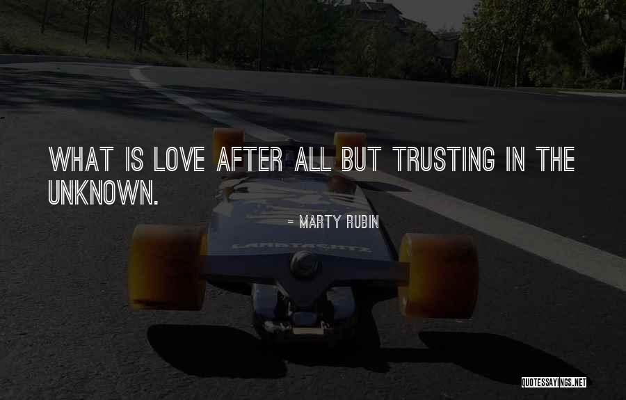 Trusting The Unknown Quotes By Marty Rubin Trusting The Unknown Quotes By Marty Rubin