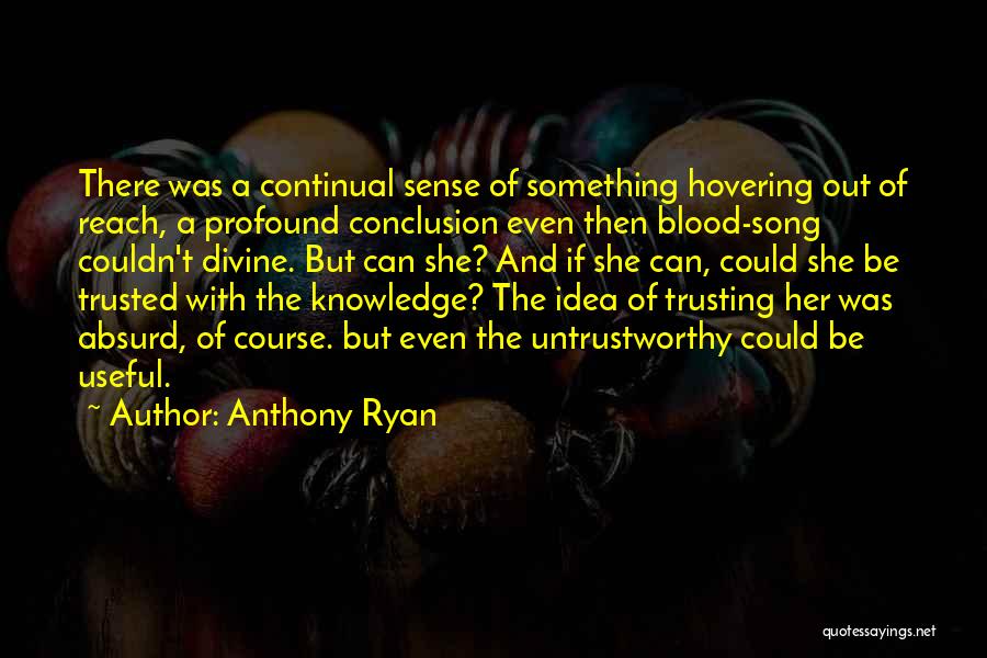 Trusting The Untrustworthy Quotes By Anthony Ryan