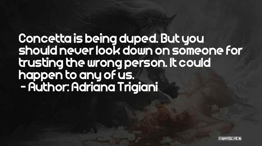 Trusting The Wrong Person Quotes By Adriana Trigiani