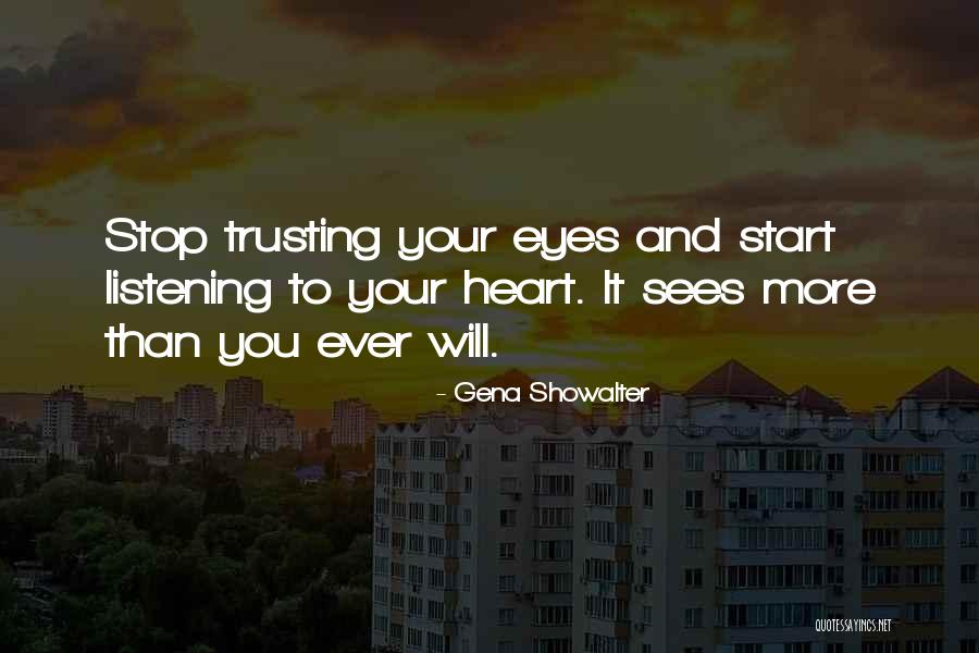 Trusting With Your Heart Quotes By Gena Showalter Trusting With Your Heart Quotes By Gena Showalter