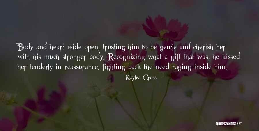 Trusting With Your Heart Quotes By Kaylea Cross Trusting With Your Heart Quotes By Kaylea Cross