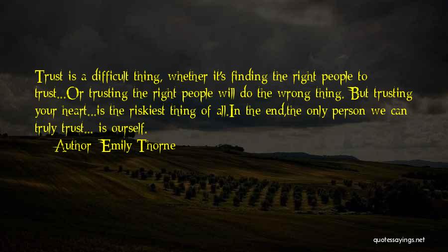 Trusting Your Heart Quotes By Emily Thorne