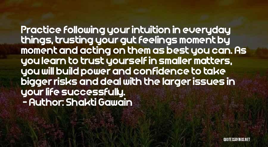 Trusting Your Intuition Quotes By Shakti Gawain