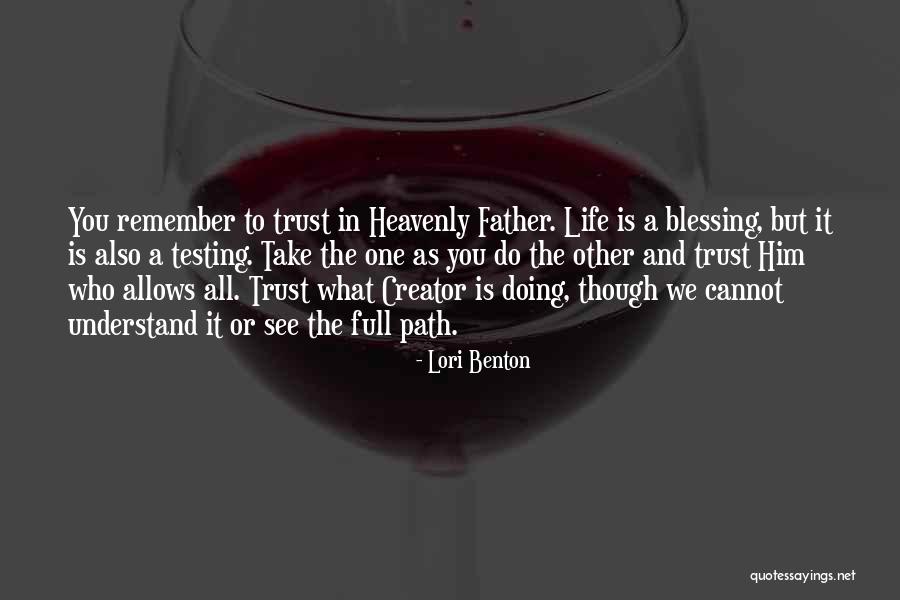 Trusting Your Path Quotes By Lori Benton Trusting Your Path Quotes By Lori Benton