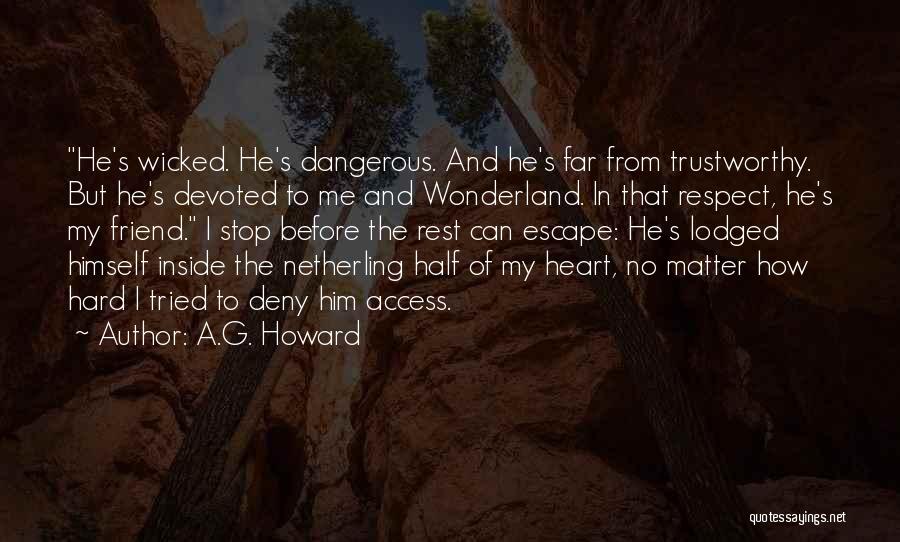 Trustworthy Friend Quotes By A.G. Howard
