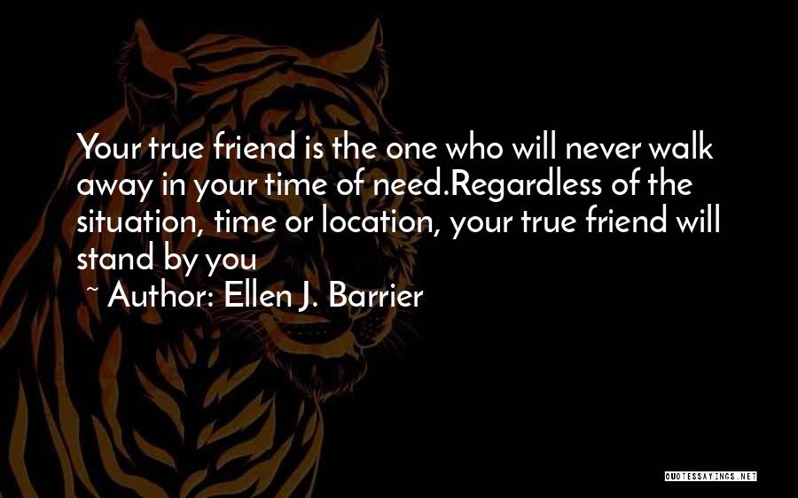 Trustworthy Friend Quotes By Ellen J. Barrier