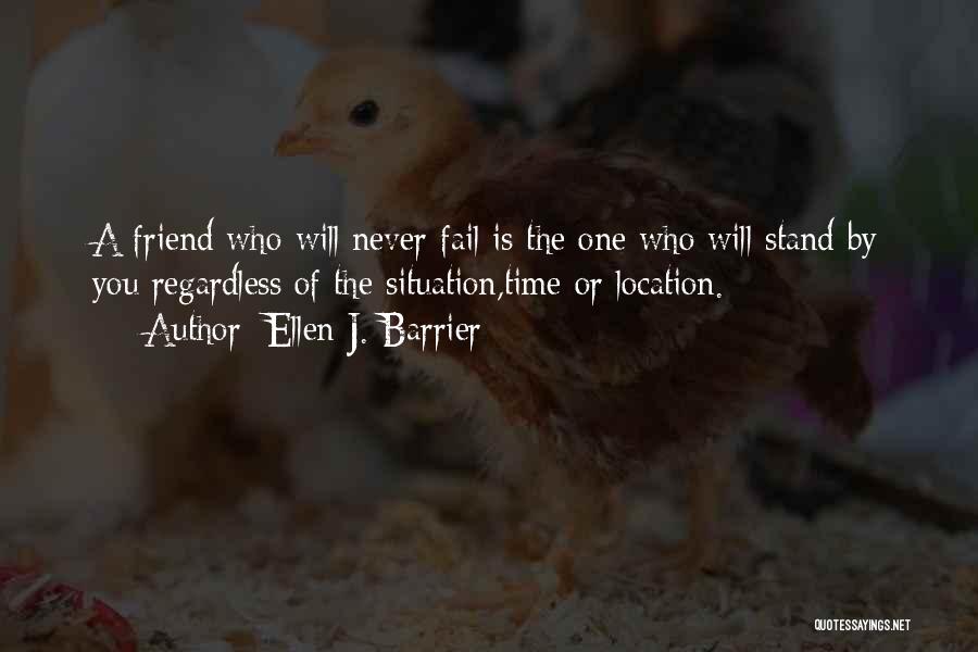 Trustworthy Friend Quotes By Ellen J. Barrier