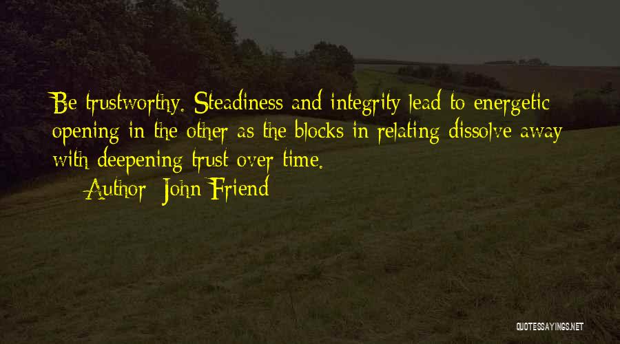 Trustworthy Friend Quotes By John Friend