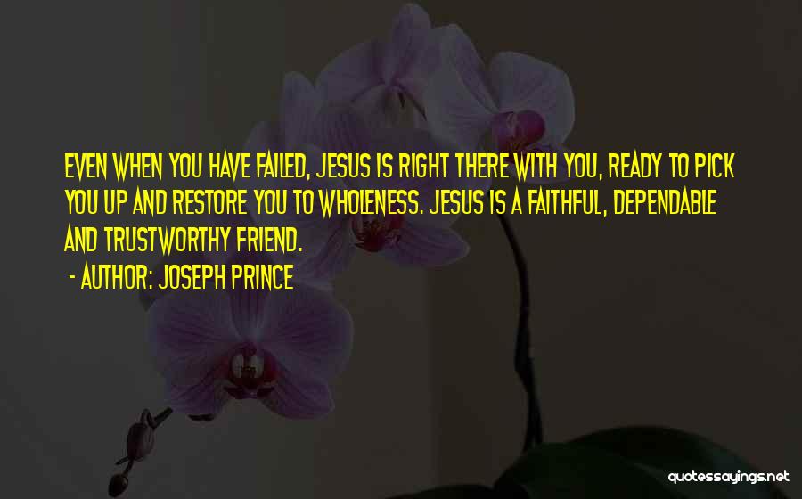 Trustworthy Friend Quotes By Joseph Prince