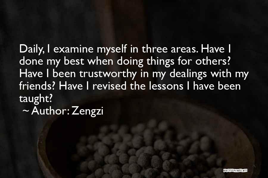 Trustworthy Friends Quotes By Zengzi