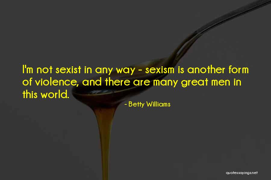 Trustworthy Heart Quotes By Betty Williams Trustworthy Heart Quotes By Betty Williams