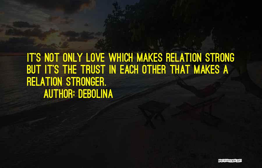 Trustworthy Love Quotes By Debolina