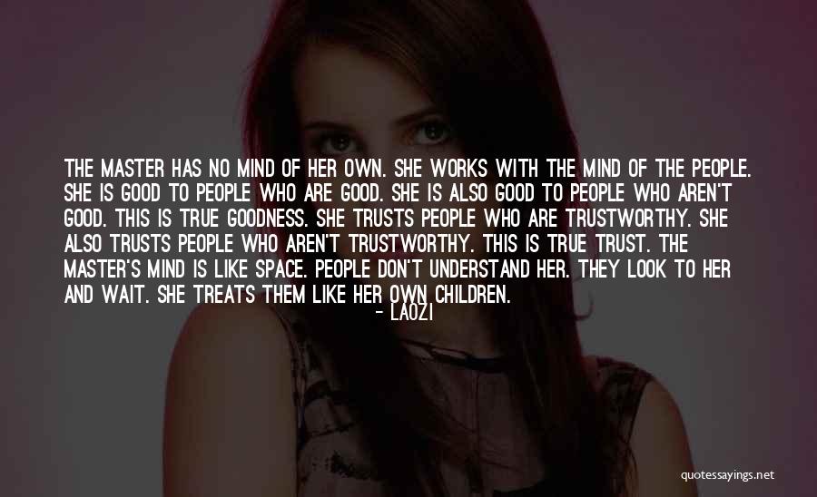 Trustworthy People Quotes By Laozi Trustworthy People Quotes By Laozi