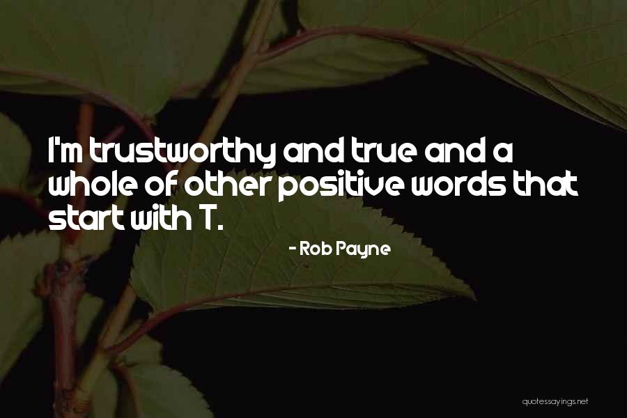 Trustworthy Quotes By Rob Payne