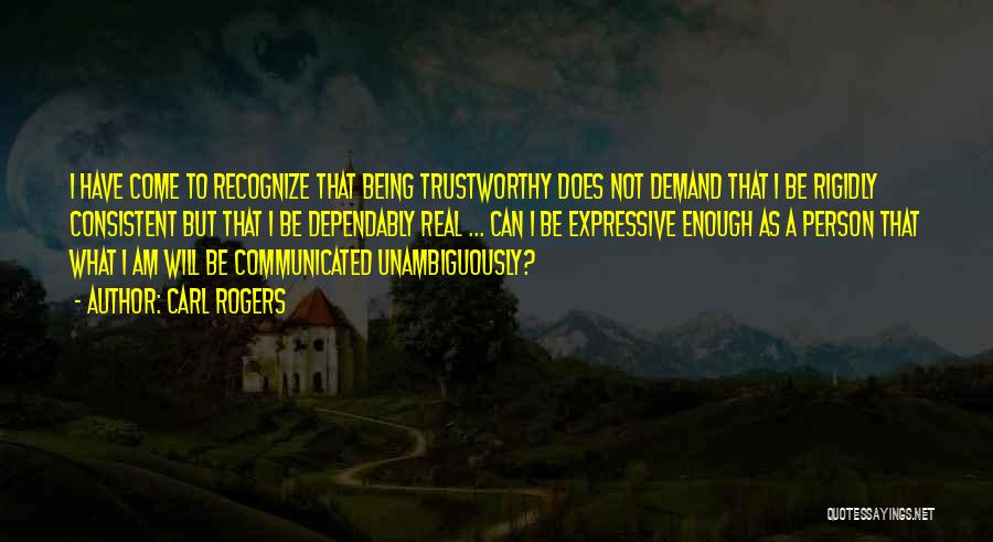 Trustworthy Relationships Quotes By Carl Rogers