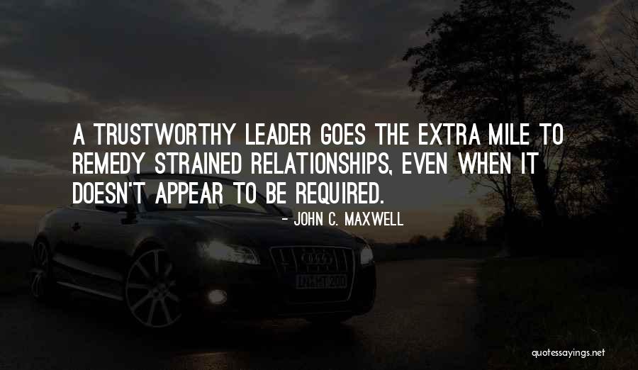 Trustworthy Relationships Quotes By John C. Maxwell