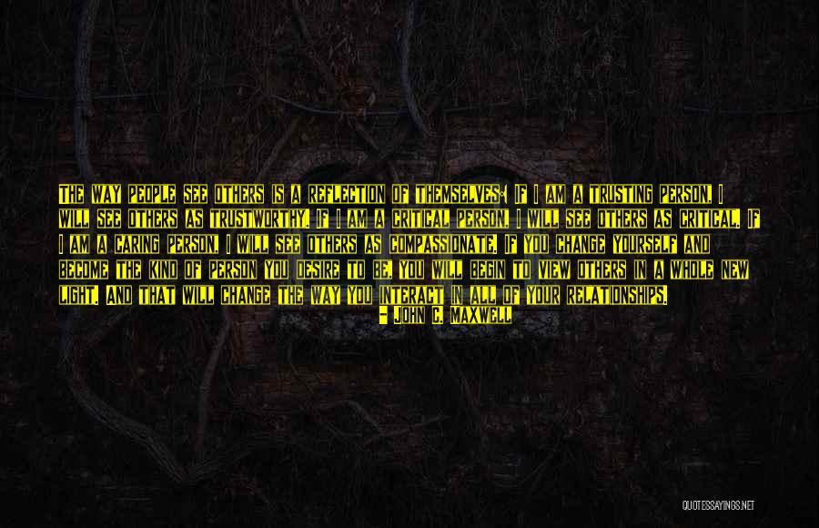 Trustworthy Relationships Quotes By John C. Maxwell Trustworthy Relationships Quotes By John C. Maxwell