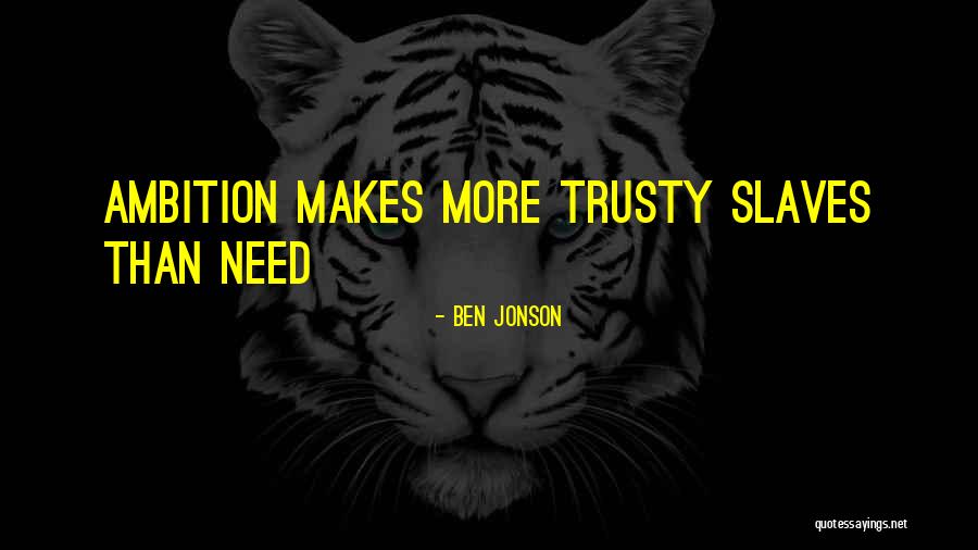 Trusty Quotes By Ben Jonson Trusty Quotes By Ben Jonson