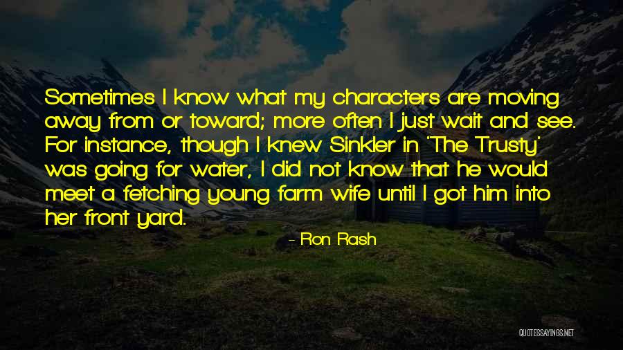 Trusty Quotes By Ron Rash Trusty Quotes By Ron Rash