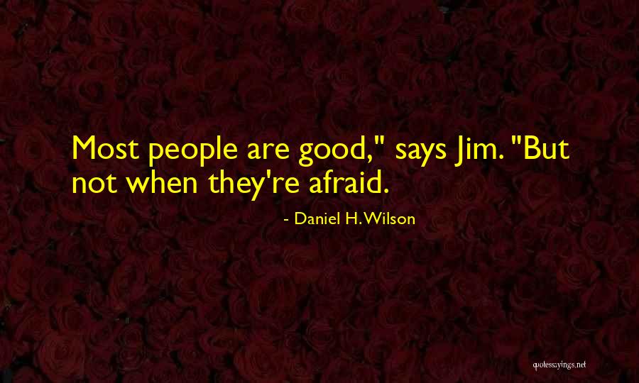 Trut Quotes By Daniel H. Wilson Trut Quotes By Daniel H. Wilson