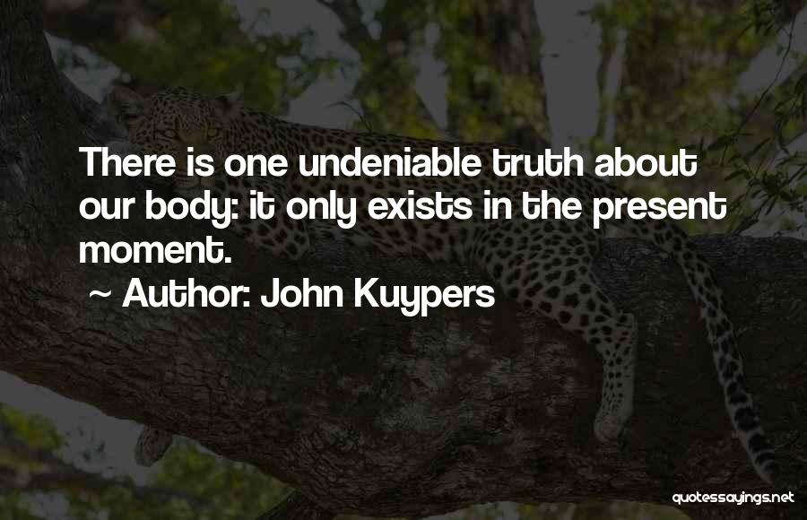 Truth About Happiness Quotes By John Kuypers