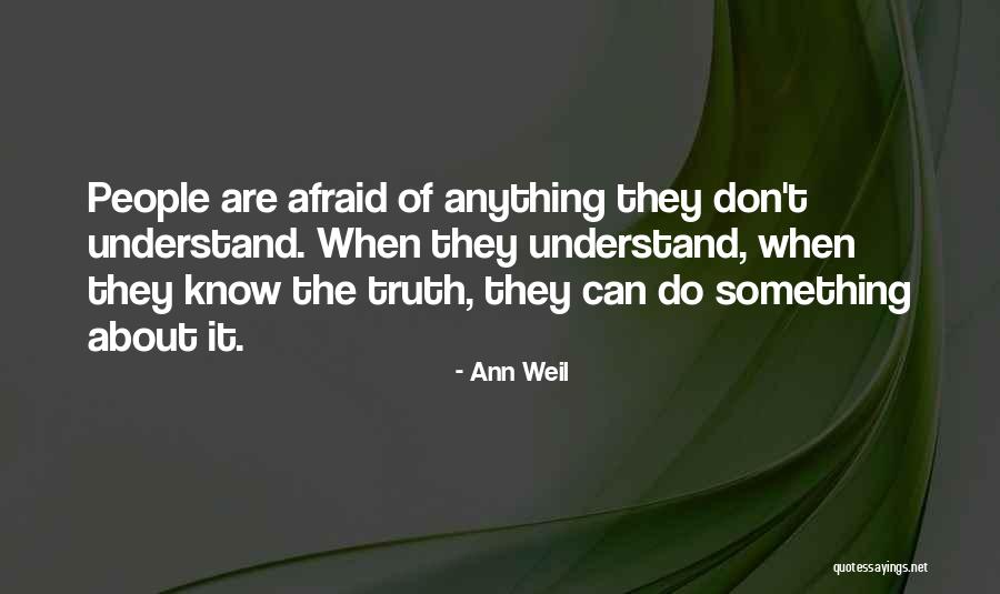 Truth About People Quotes By Ann Weil Truth About People Quotes By Ann Weil