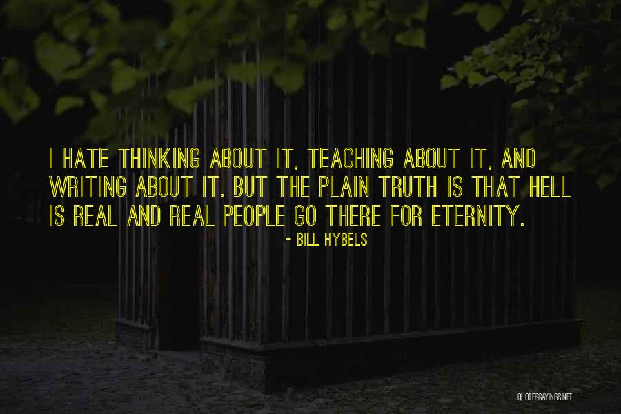Truth About People Quotes By Bill Hybels Truth About People Quotes By Bill Hybels