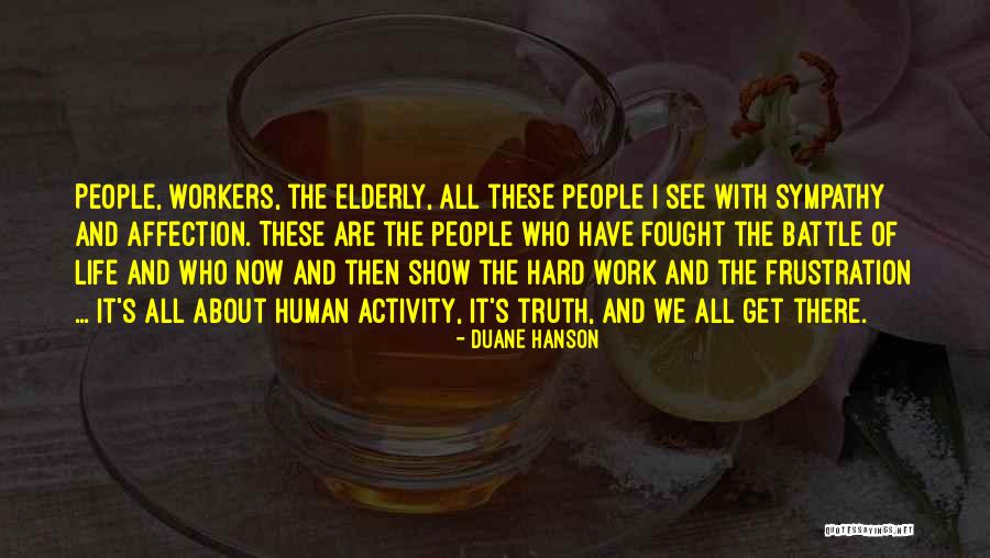 Truth About People Quotes By Duane Hanson Truth About People Quotes By Duane Hanson