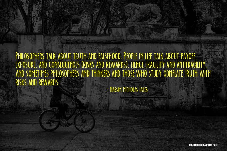 Truth About People Quotes By Nassim Nicholas Taleb Truth About People Quotes By Nassim Nicholas Taleb