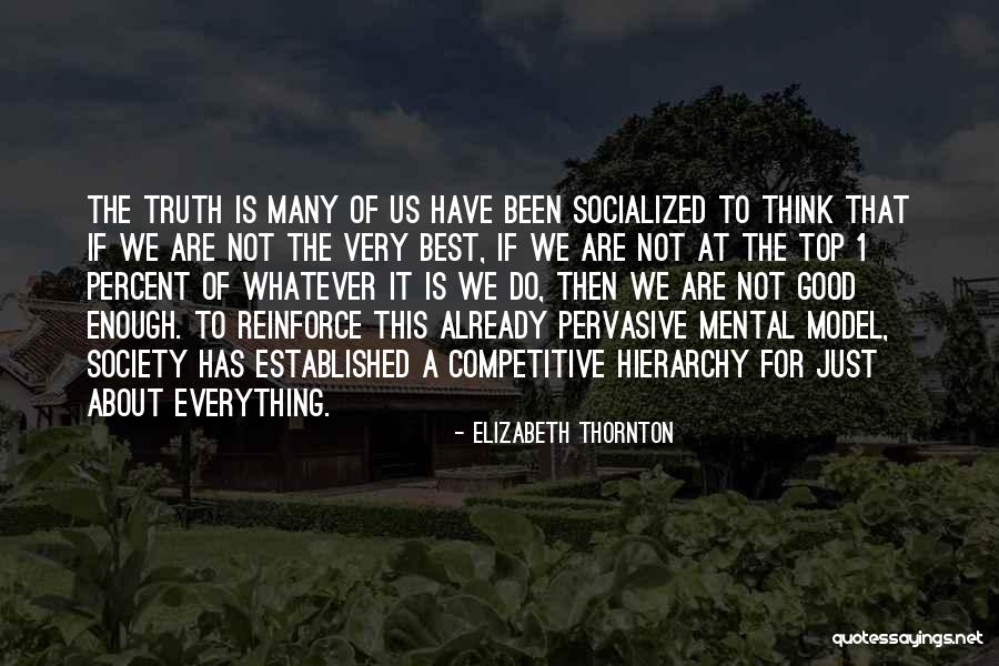 Truth About Society Quotes By Elizabeth Thornton Truth About Society Quotes By Elizabeth Thornton