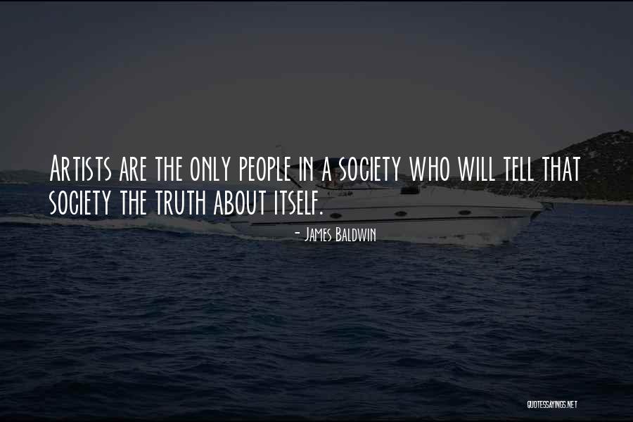 Truth About Society Quotes By James Baldwin Truth About Society Quotes By James Baldwin