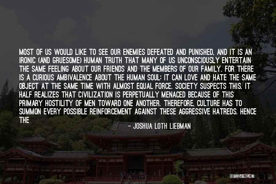 Truth About Society Quotes By Joshua Loth Liebman Truth About Society Quotes By Joshua Loth Liebman