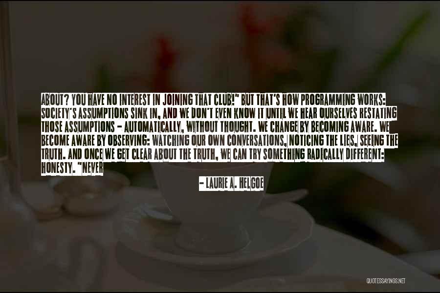 Truth About Society Quotes By Laurie A. Helgoe Truth About Society Quotes By Laurie A. Helgoe