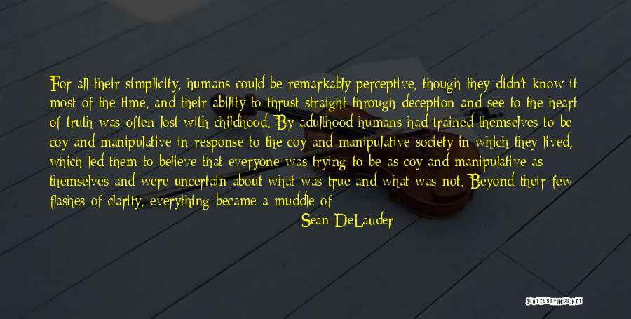 Truth About Society Quotes By Sean DeLauder Truth About Society Quotes By Sean DeLauder