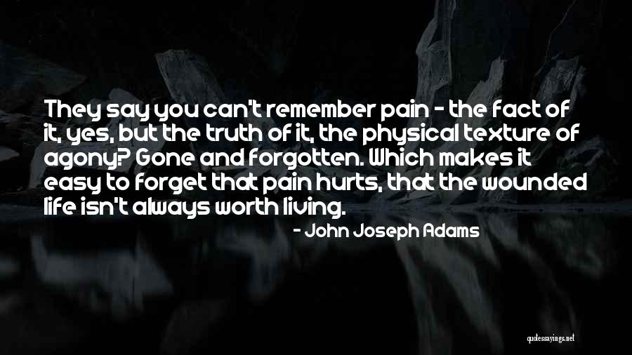 Truth Always Hurts Quotes By John Joseph Adams