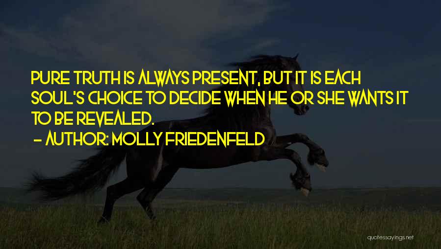 Truth Always Revealed Quotes By Molly Friedenfeld