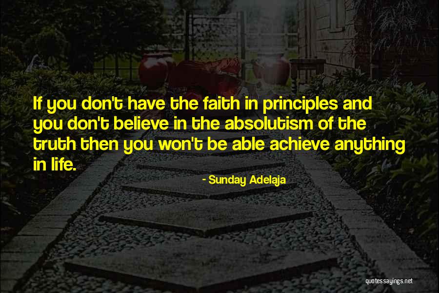 Truth And Absolutism Quotes By Sunday Adelaja Truth And Absolutism Quotes By Sunday Adelaja