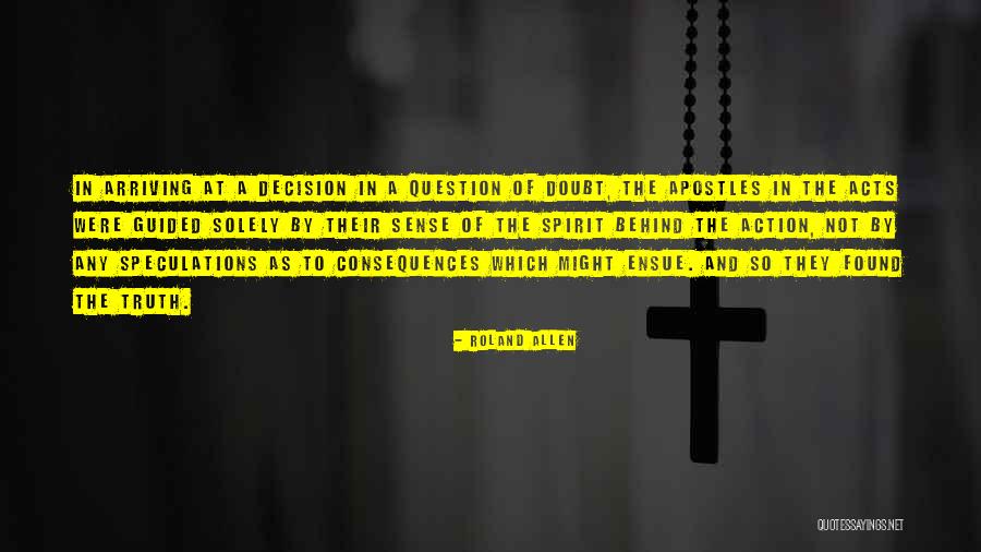 Truth And Consequences Quotes By Roland Allen Truth And Consequences Quotes By Roland Allen